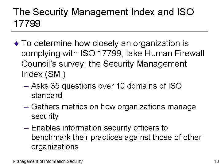 The Security Management Index and ISO 17799 ¨ To determine how closely an organization