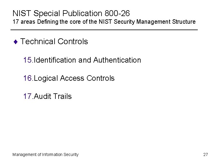 NIST Special Publication 800 -26 17 areas Defining the core of the NIST Security