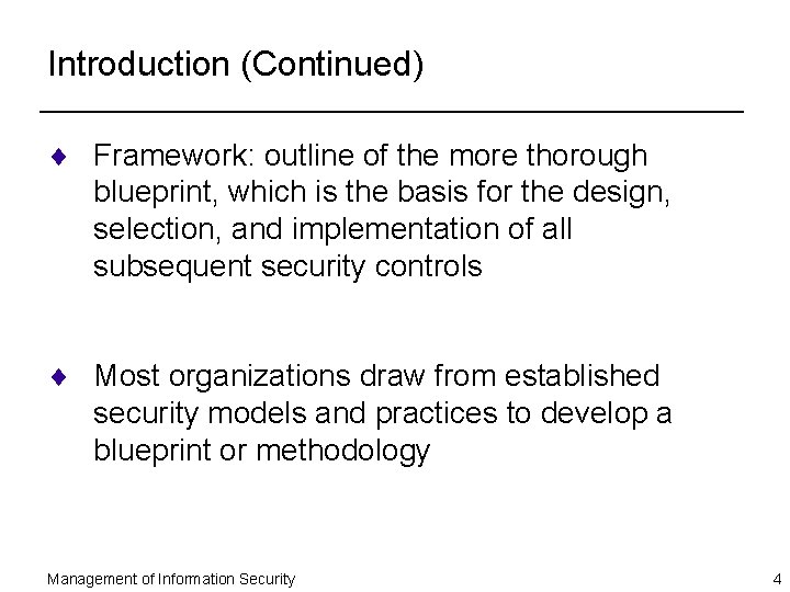 Introduction (Continued) ¨ Framework: outline of the more thorough blueprint, which is the basis