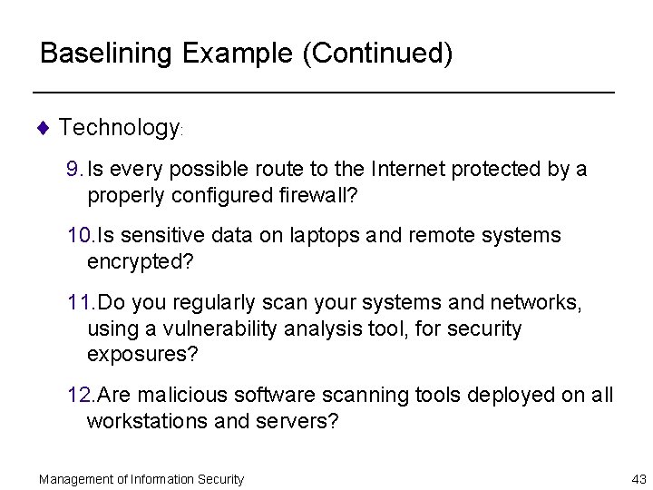 Baselining Example (Continued) ¨ Technology: 9. Is every possible route to the Internet protected