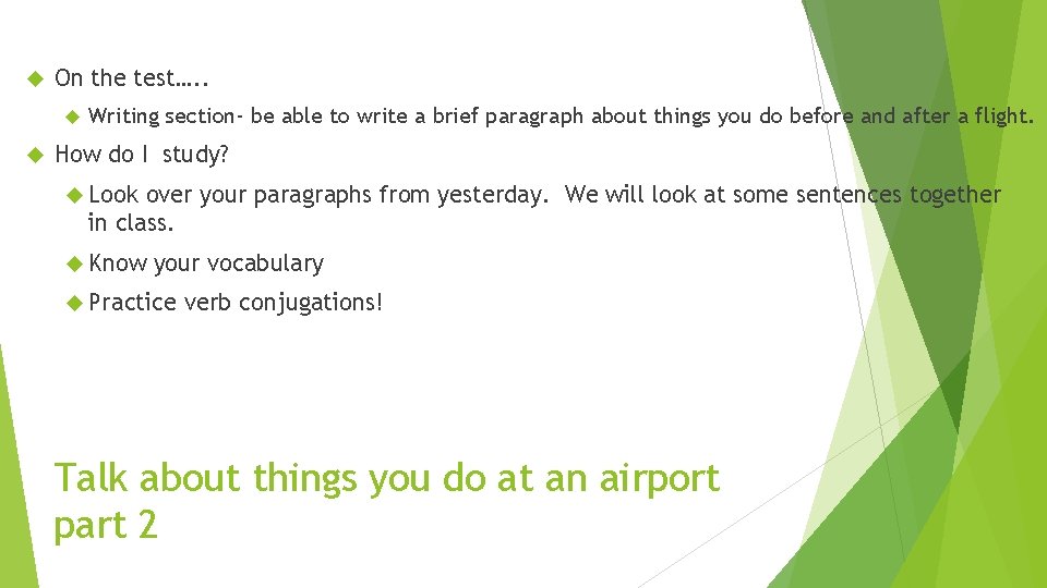  On the test…. . Writing section- be able to write a brief paragraph