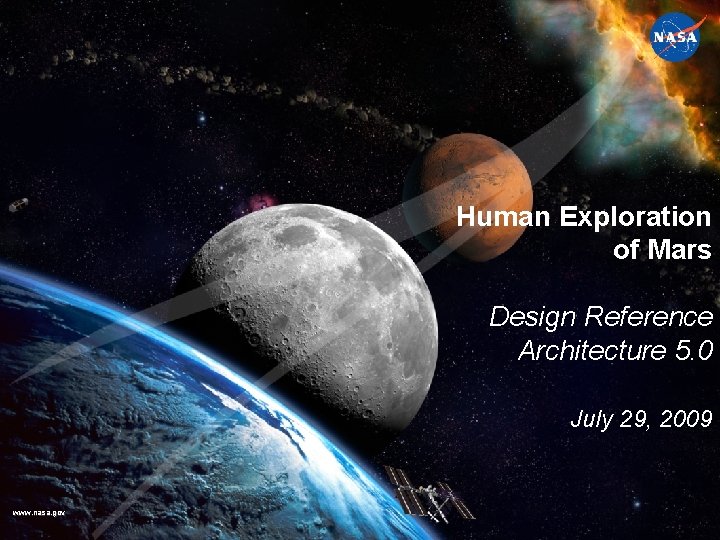 Human Exploration of Mars Design Reference Architecture 5. 0 July 29, 2009 www. nasa.