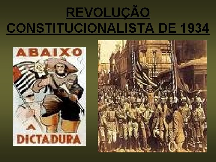REVOLUÇÃO CONSTITUCIONALISTA DE 1934 