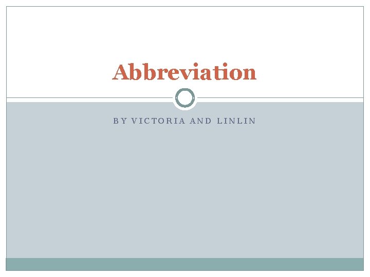 Abbreviation BY VICTORIA AND LINLIN 