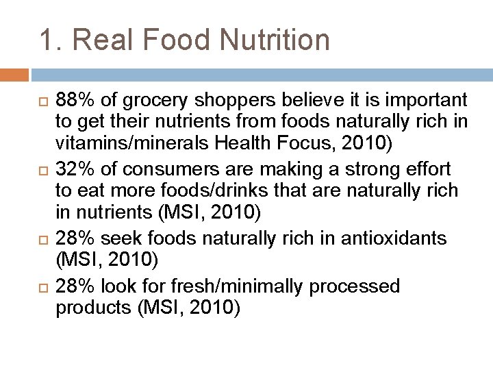 1. Real Food Nutrition 88% of grocery shoppers believe it is important to get