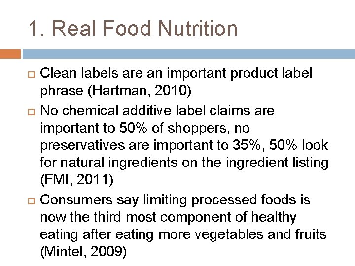 1. Real Food Nutrition Clean labels are an important product label phrase (Hartman, 2010)