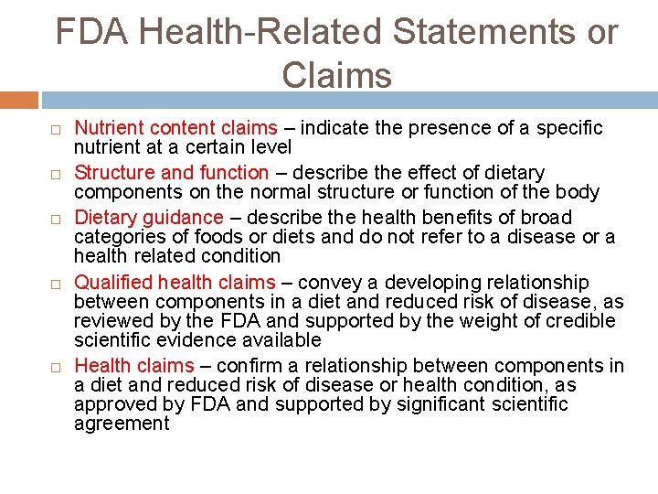 FDA Health-Related Statements or Claims Nutrient content claims – indicate the presence of a