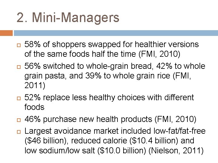 2. Mini-Managers 58% of shoppers swapped for healthier versions of the same foods half