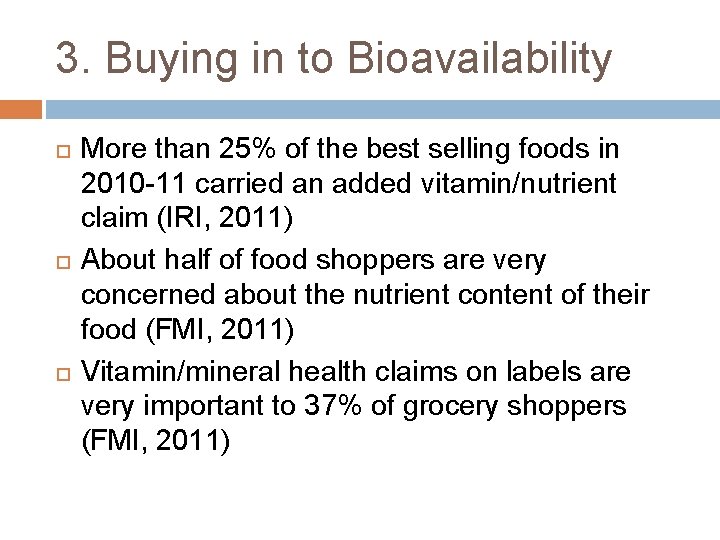 3. Buying in to Bioavailability More than 25% of the best selling foods in