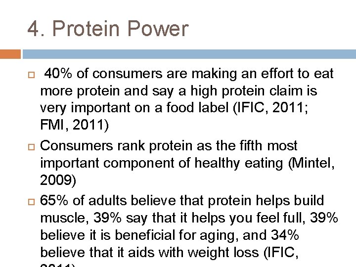 4. Protein Power 40% of consumers are making an effort to eat more protein