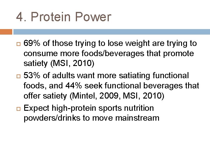 4. Protein Power 69% of those trying to lose weight are trying to consume