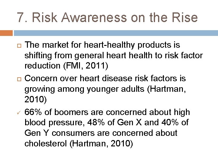 7. Risk Awareness on the Rise ü The market for heart-healthy products is shifting