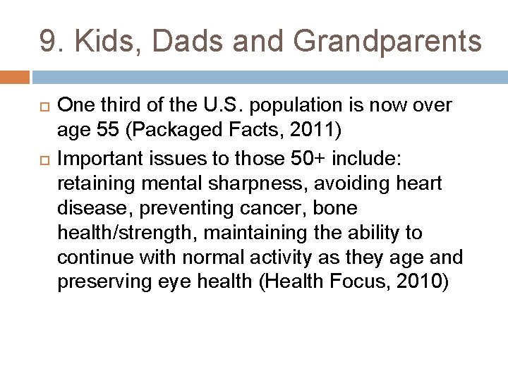 9. Kids, Dads and Grandparents One third of the U. S. population is now