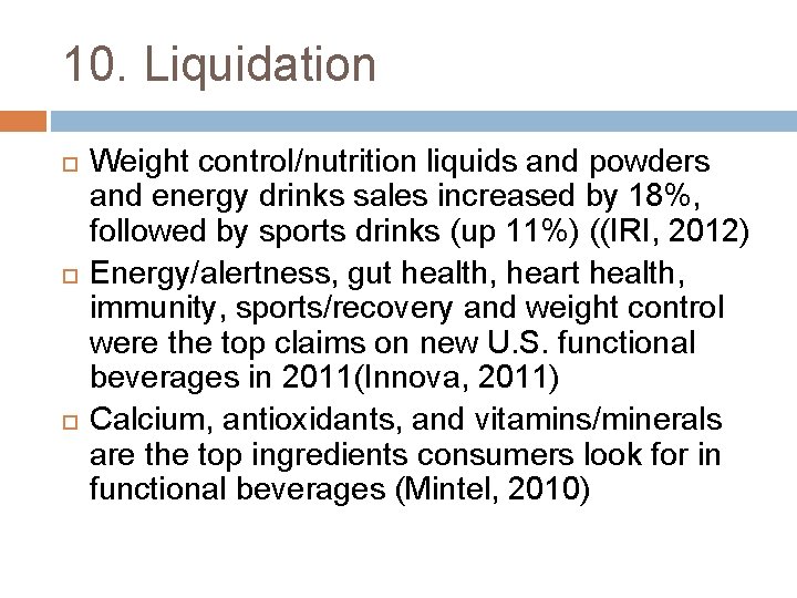 10. Liquidation Weight control/nutrition liquids and powders and energy drinks sales increased by 18%,