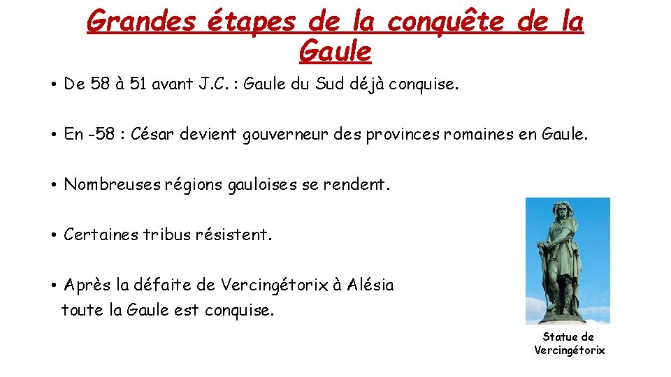 Grandes étapes de la conquête de la Gaule • De 58 à 51 avant