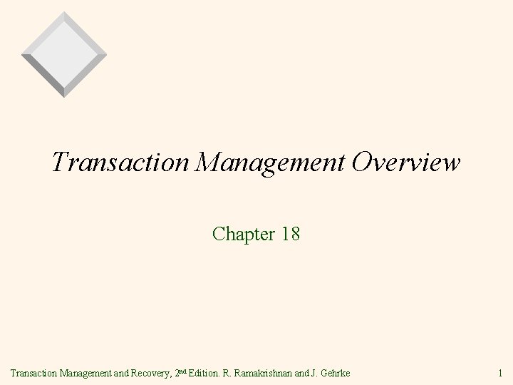 Transaction Management Overview Chapter 18 Transaction Management and Recovery, 2 nd Edition. R. Ramakrishnan