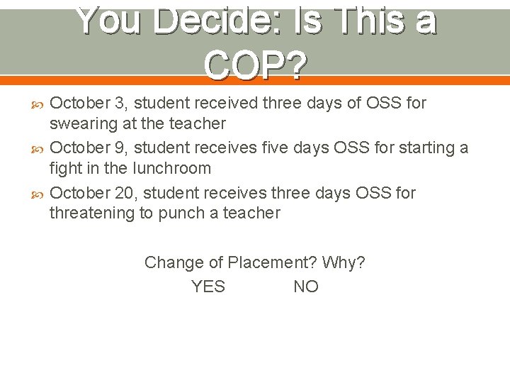 You Decide: Is This a COP? October 3, student received three days of OSS