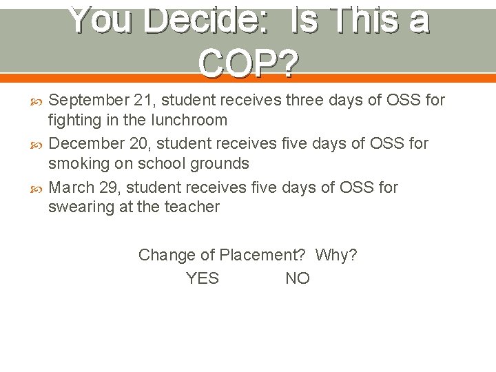 You Decide: Is This a COP? September 21, student receives three days of OSS