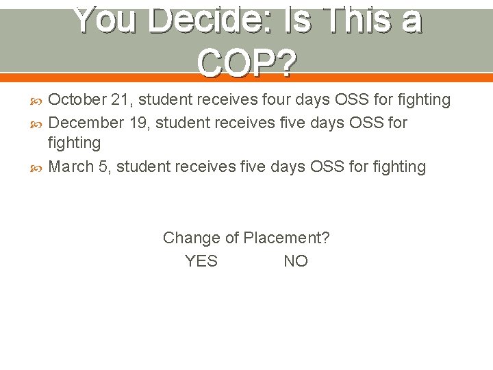 You Decide: Is This a COP? October 21, student receives four days OSS for