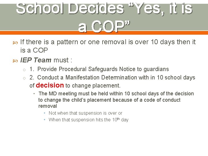 School Decides “Yes, it is a COP” If there is a pattern or one