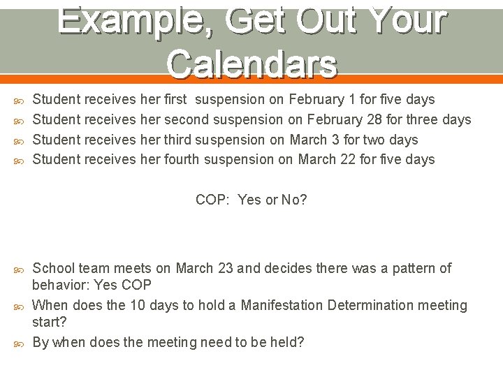 Example, Get Out Your Calendars Student receives her first suspension on February 1 for