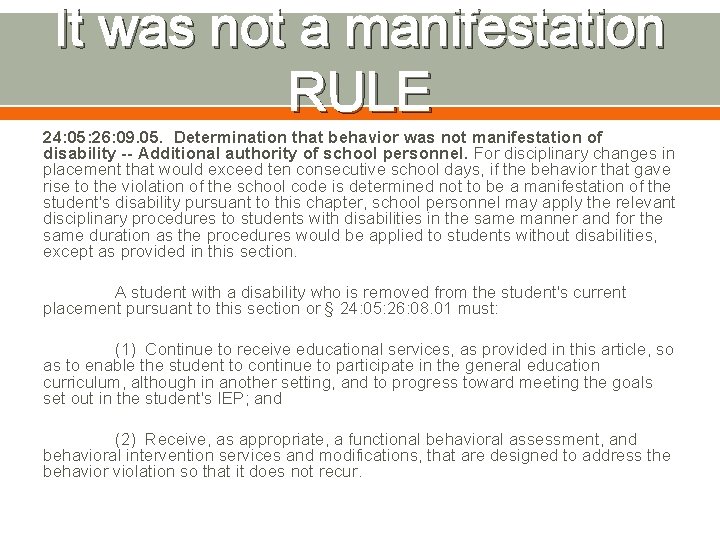 It was not a manifestation RULE 24: 05: 26: 09. 05. Determination that behavior