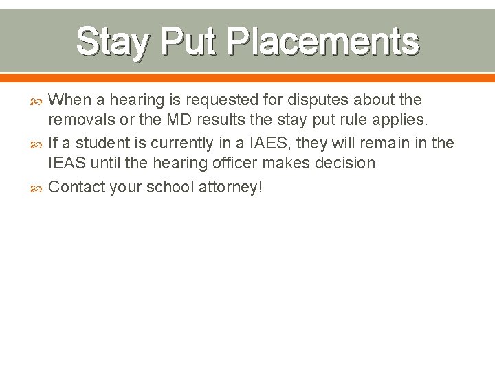 Stay Put Placements When a hearing is requested for disputes about the removals or