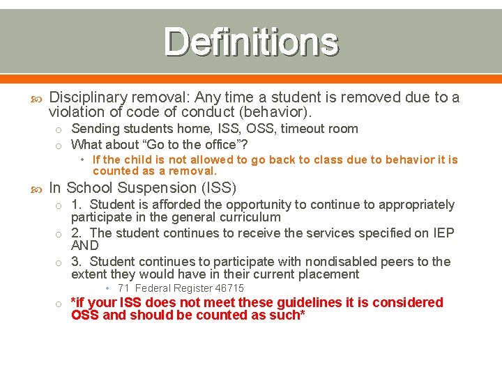 Definitions Disciplinary removal: Any time a student is removed due to a violation of