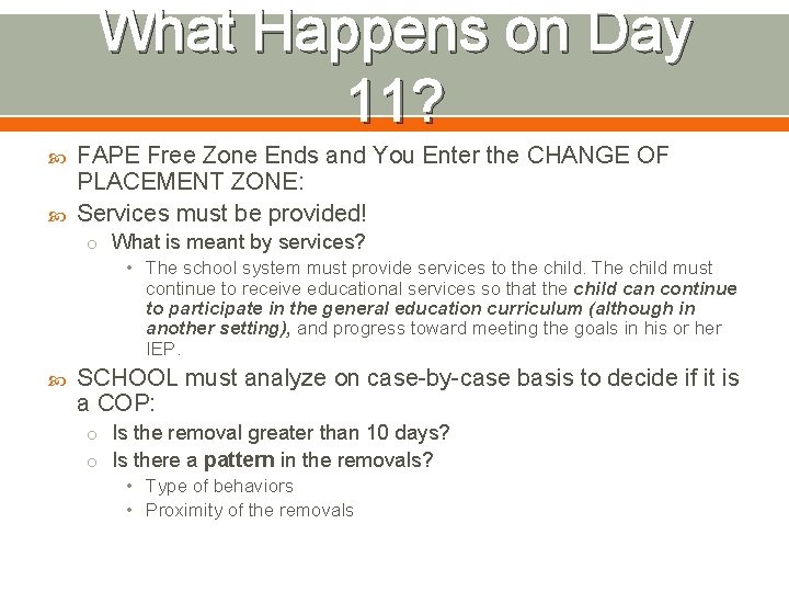 What Happens on Day 11? FAPE Free Zone Ends and You Enter the CHANGE