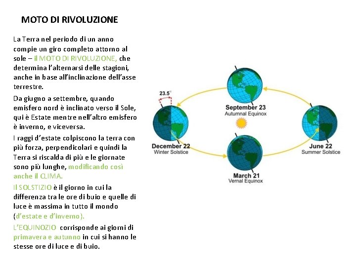 MOTO DI RIVOLUZIONE La Terra nel periodo di un anno compie un giro completo