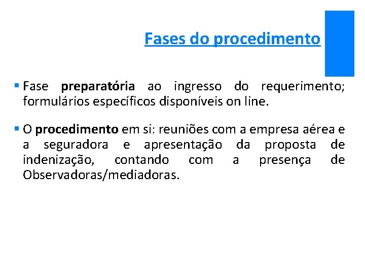 Fases do procedimento § Fase preparatória ao ingresso do requerimento; formulários específicos disponíveis on