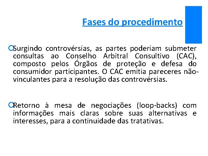 Fases do procedimento ¡Surgindo controvérsias, as partes poderiam submeter consultas ao Conselho Arbitral Consultivo