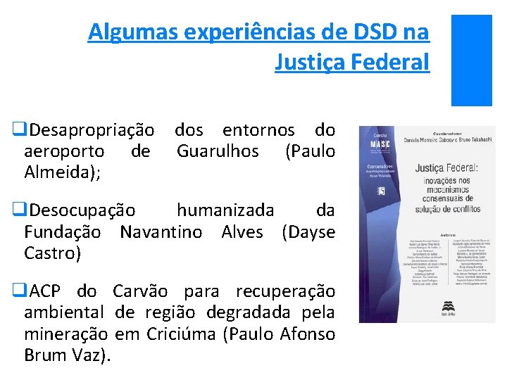Algumas experiências de DSD na Justiça Federal q. Desapropriação dos entornos do aeroporto de