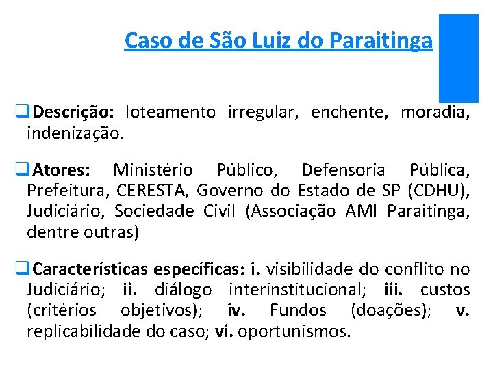 Caso de São Luiz do Paraitinga q. Descrição: loteamento irregular, enchente, moradia, indenização. q.