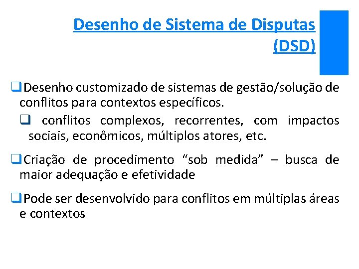 Desenho de Sistema de Disputas (DSD) q. Desenho customizado de sistemas de gestão/solução de