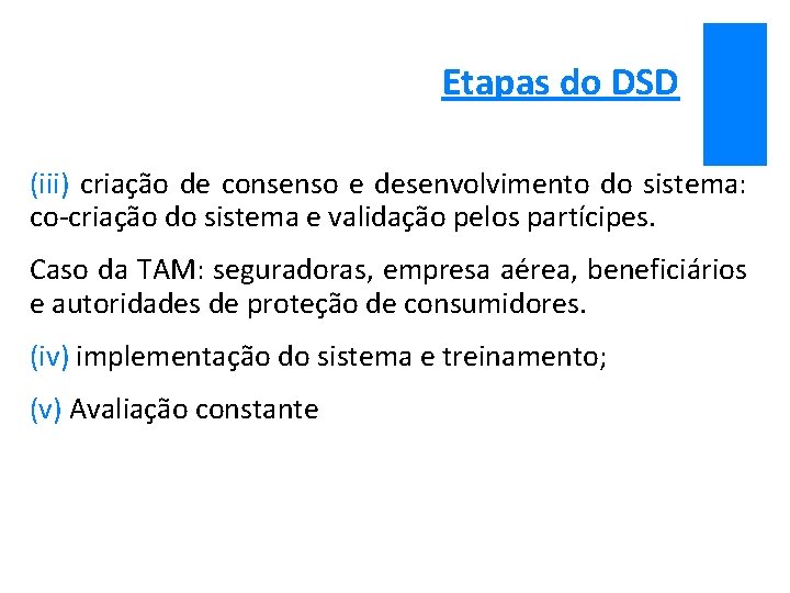 Etapas do DSD (iii) criação de consenso e desenvolvimento do sistema: co-criação do sistema