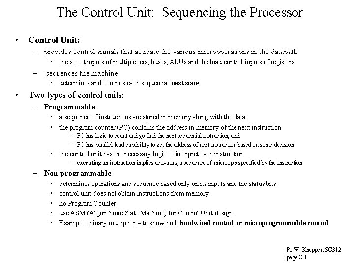 The Control Unit: Sequencing the Processor • Control Unit: – provides control signals that