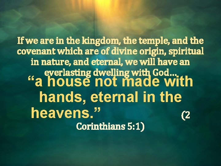 If we are in the kingdom, the temple, and the covenant which are of