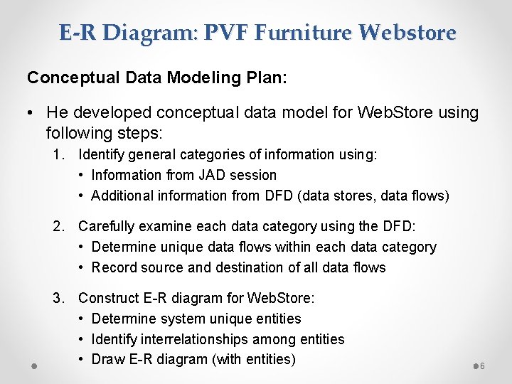 E-R Diagram: PVF Furniture Webstore Conceptual Data Modeling Plan: • He developed conceptual data E-R Diagram: PVF Furniture Webstore Conceptual Data Modeling Plan: • He developed conceptual data