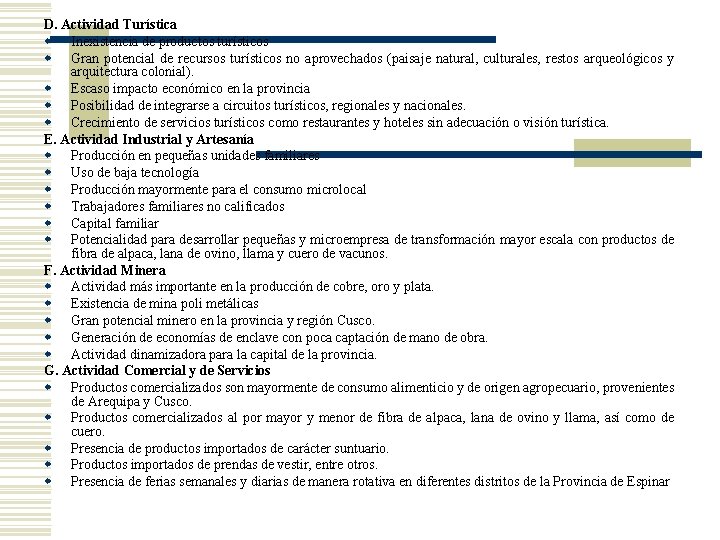 D. Actividad Turística w Inexistencia de productos turísticos w Gran potencial de recursos turísticos