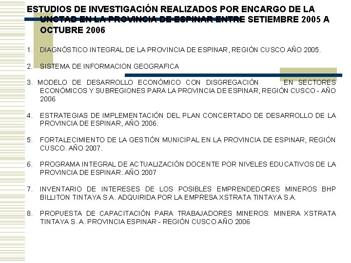 ESTUDIOS DE INVESTIGACIÓN REALIZADOS POR ENCARGO DE LA UNCTAD EN LA PROVINCIA DE ESPINAR