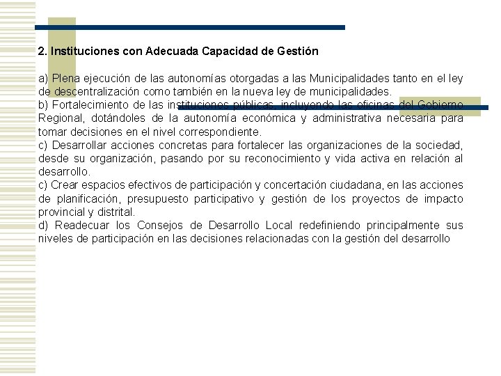 2. Instituciones con Adecuada Capacidad de Gestión a) Plena ejecución de las autonomías otorgadas