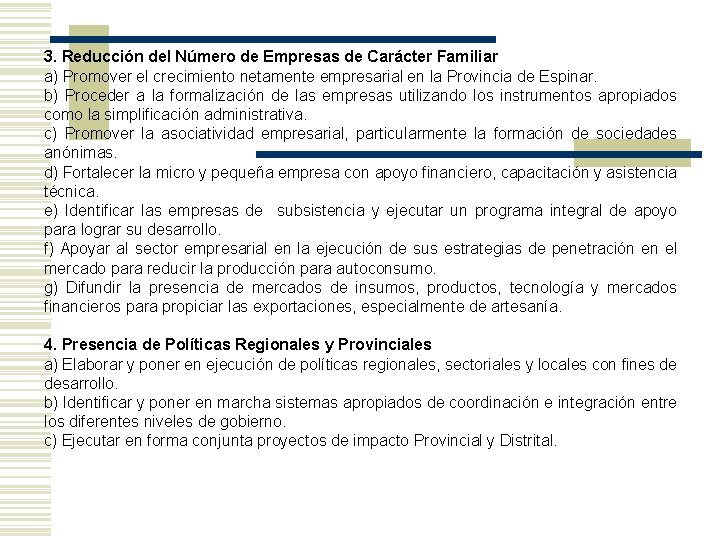 3. Reducción del Número de Empresas de Carácter Familiar a) Promover el crecimiento netamente