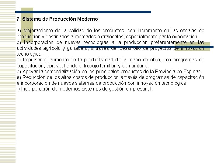 7. Sistema de Producción Moderno a) Mejoramiento de la calidad de los productos, con