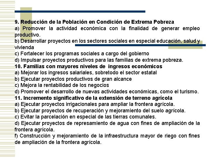 9. Reducción de la Población en Condición de Extrema Pobreza a) Promover la actividad