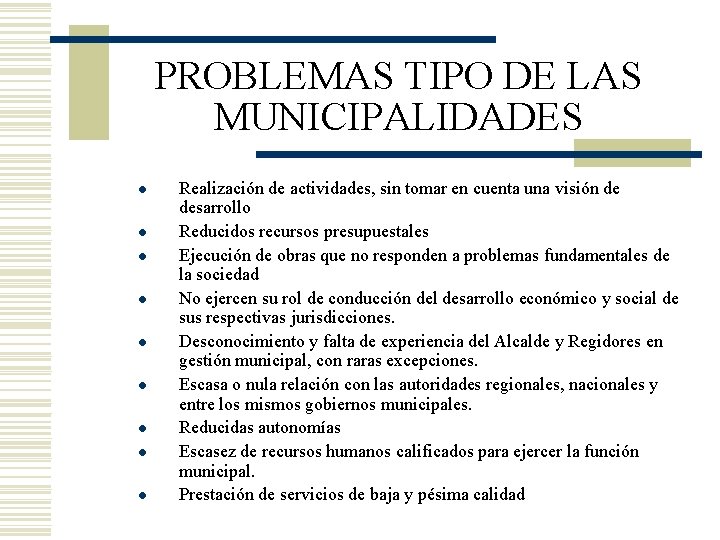 PROBLEMAS TIPO DE LAS MUNICIPALIDADES l l l l l Realización de actividades, sin