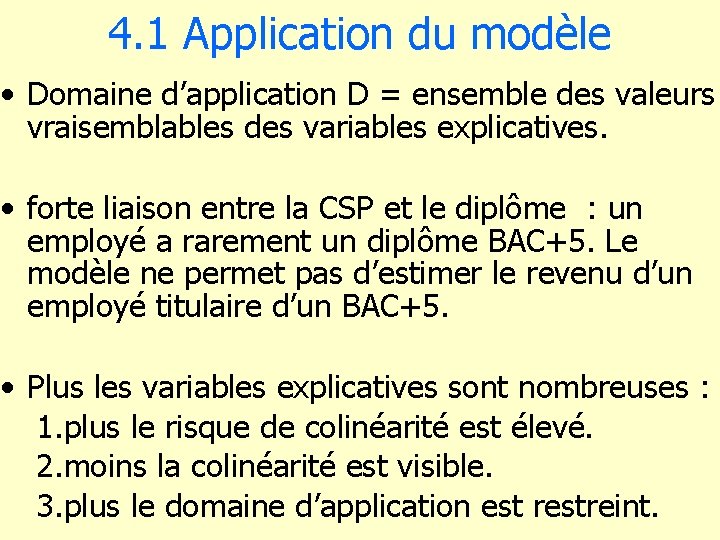 4. 1 Application du modèle • Domaine d’application D = ensemble des valeurs vraisemblables