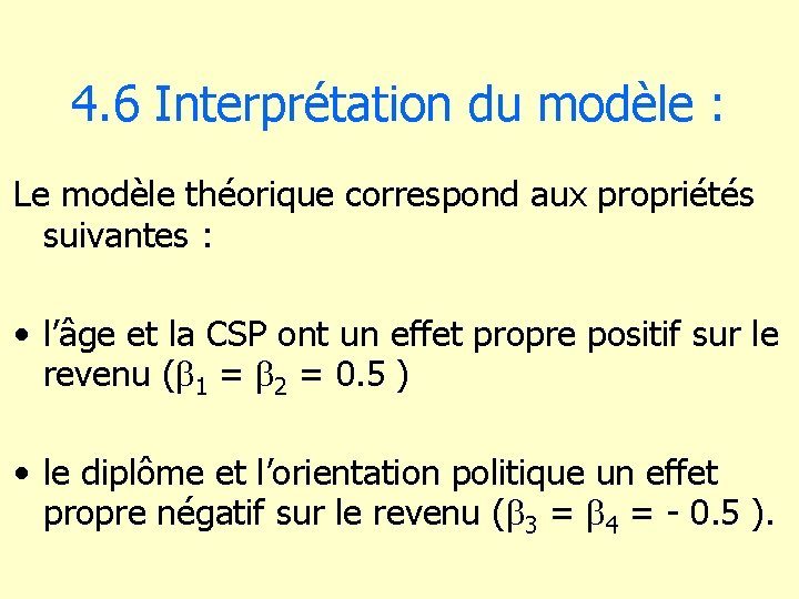 4. 6 Interprétation du modèle : Le modèle théorique correspond aux propriétés suivantes :