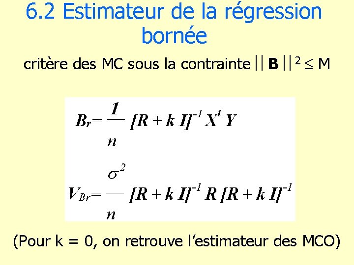 6. 2 Estimateur de la régression bornée critère des MC sous la contrainte B