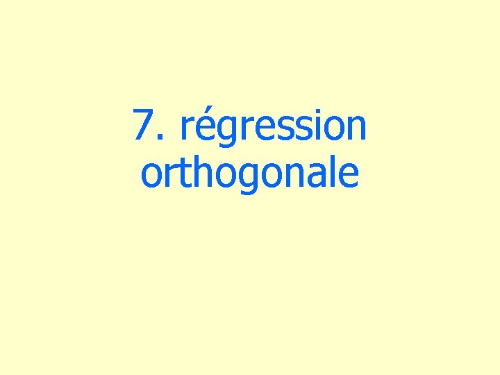 7. régression orthogonale 